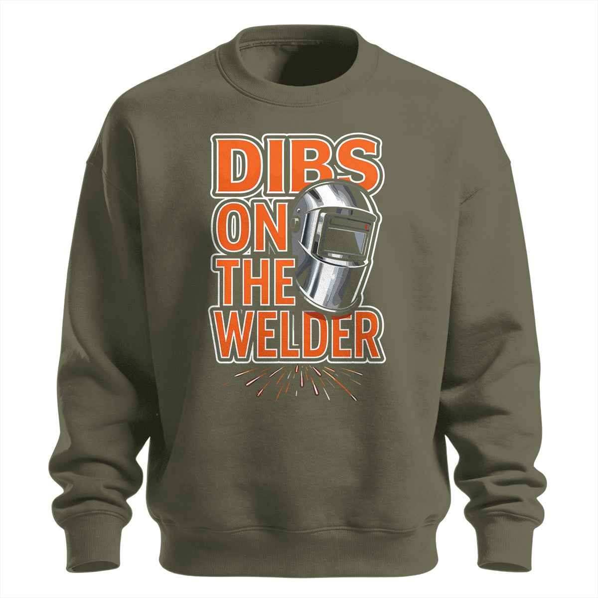 Dibs On The Welder Sweatshirt