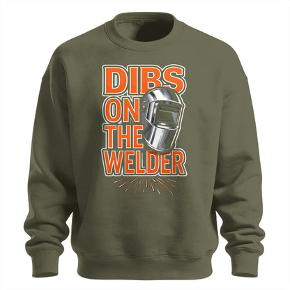 Dibs On The Welder Sweatshirt
