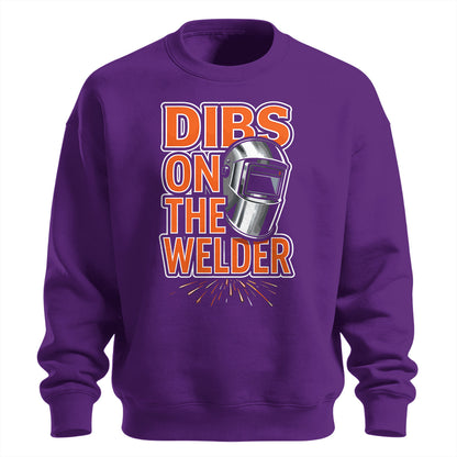 Dibs On The Welder Sweatshirt