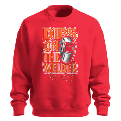 Dibs On The Welder Sweatshirt