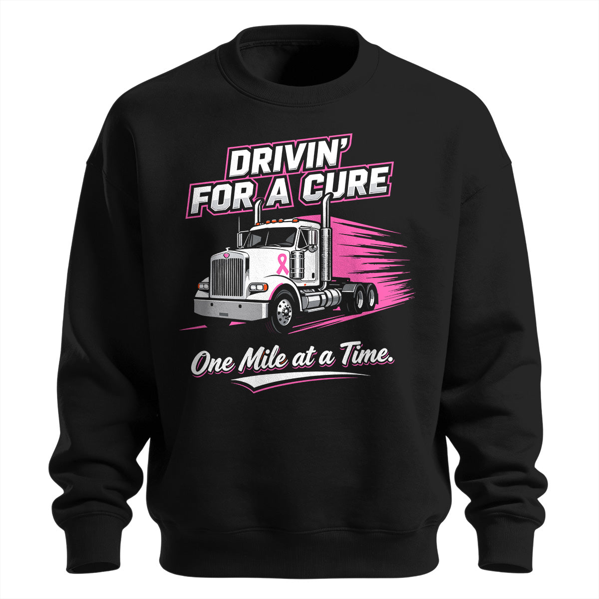 Drivin_ For A Cure Trucker Sweatshirt