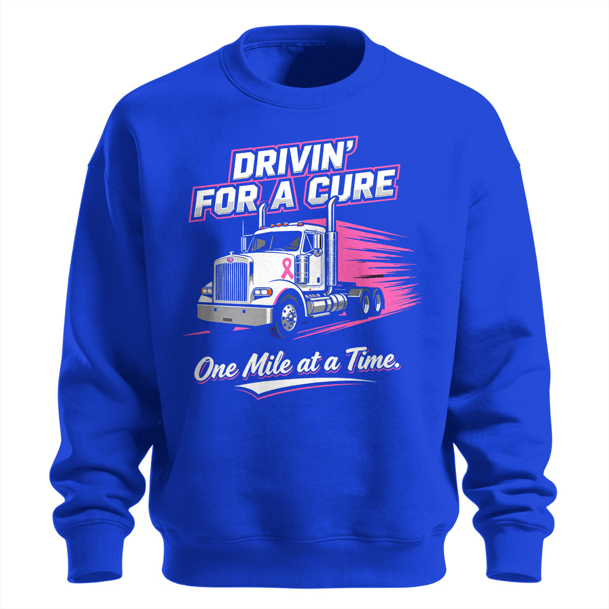 Drivin_ For A Cure Trucker Sweatshirt