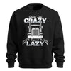 Drivin_ Like Crazy Support Sweatshirt