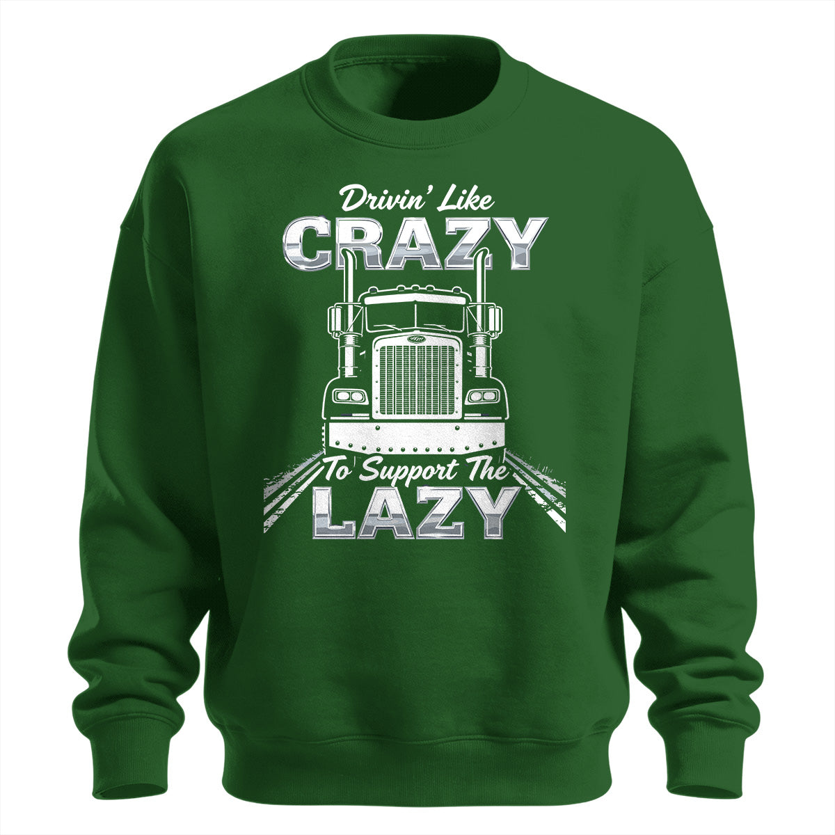 Drivin_ Like Crazy Support Sweatshirt