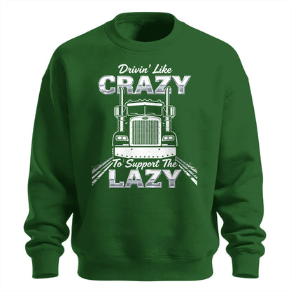 Drivin_ Like Crazy Support Sweatshirt