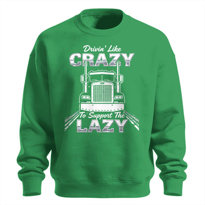 Drivin_ Like Crazy Support Sweatshirt