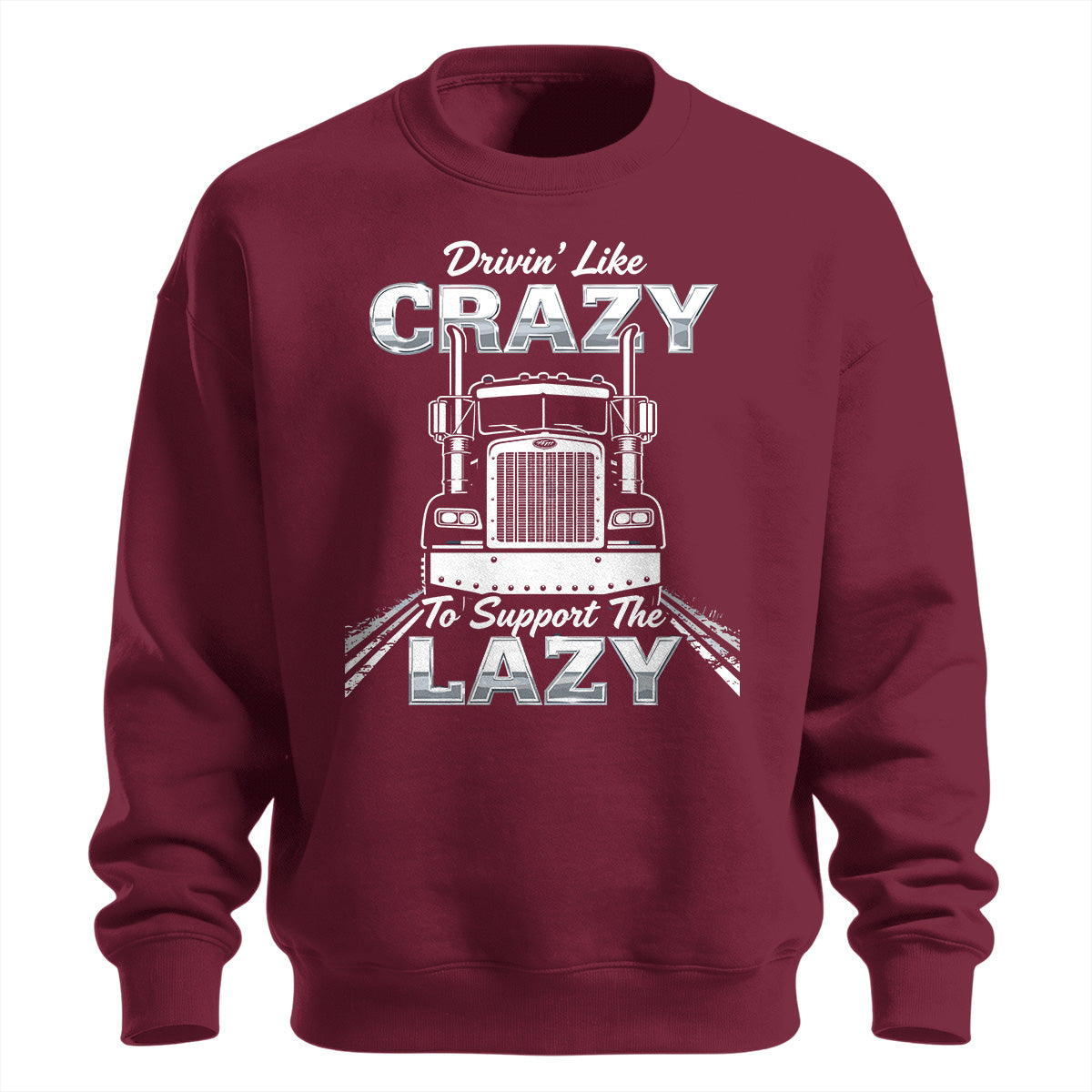 Drivin_ Like Crazy Support Sweatshirt