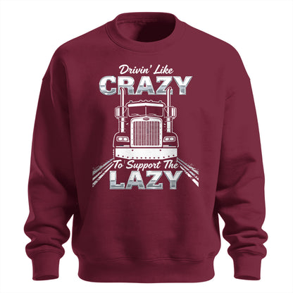 Drivin_ Like Crazy Support Sweatshirt