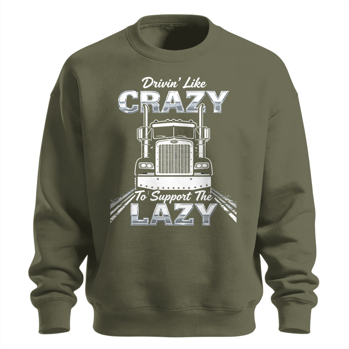 Drivin_ Like Crazy Support Sweatshirt