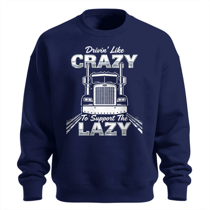 Drivin_ Like Crazy Support Sweatshirt