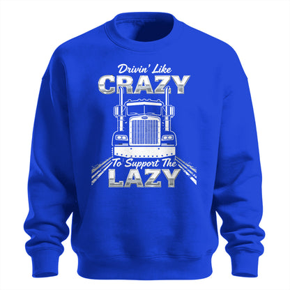 Drivin_ Like Crazy Support Sweatshirt