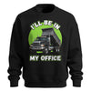 Dump Truck Office Sweatshirt