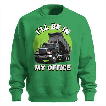 Dump Truck Office Sweatshirt