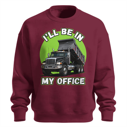 Dump Truck Office Sweatshirt
