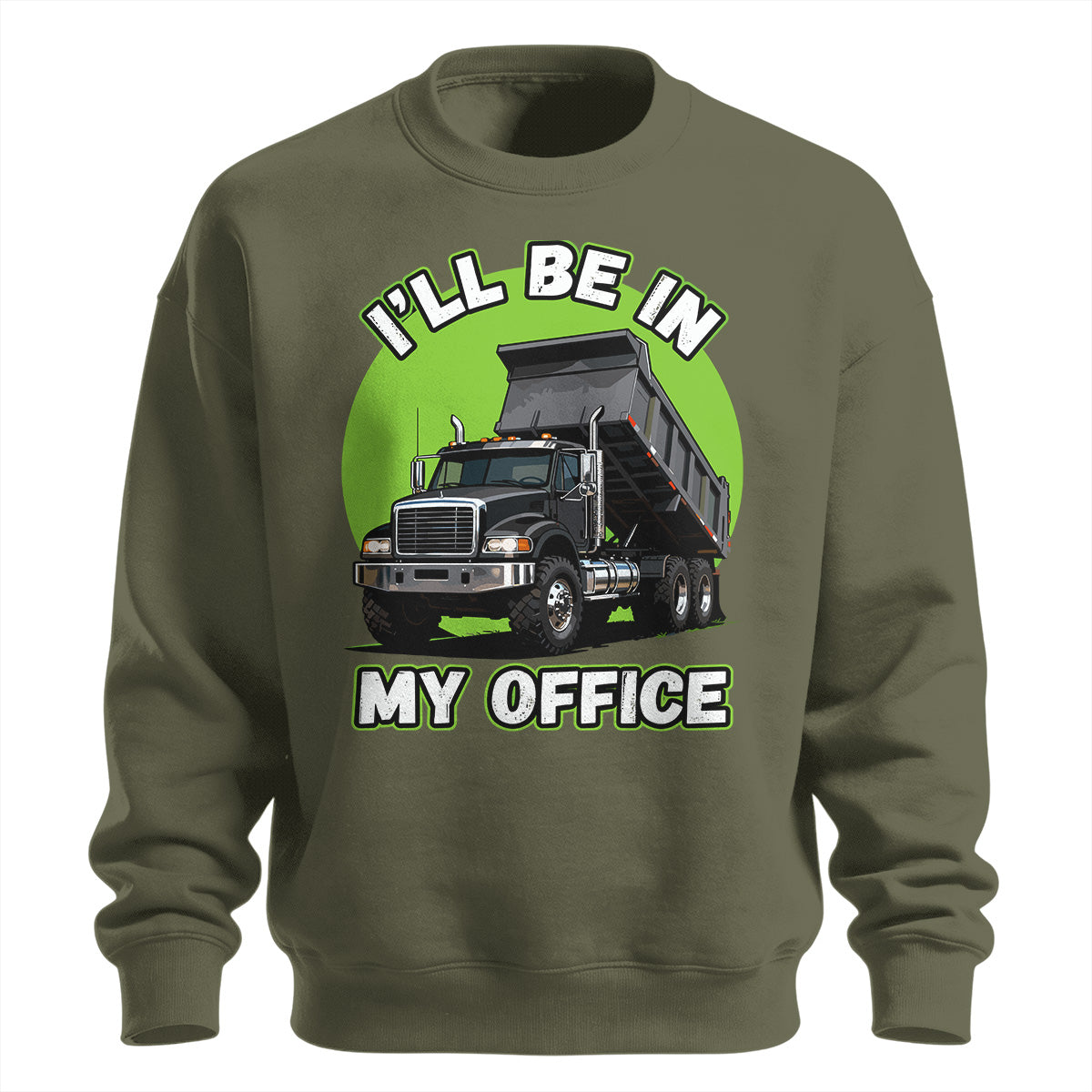Dump Truck Office Sweatshirt