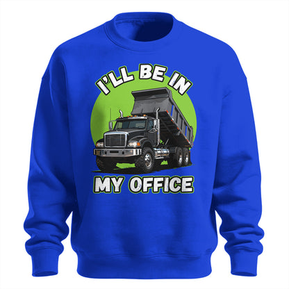Dump Truck Office Sweatshirt