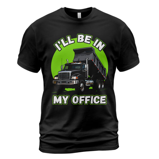 Dump Truck Office T-Shirt