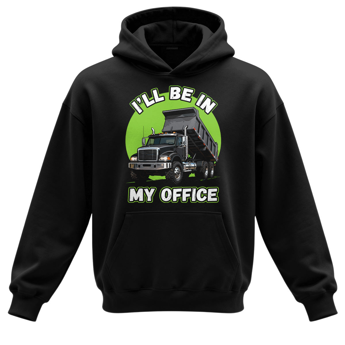 Dump Truck Office Hoodie