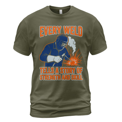 Every Weld Tells A Story T-Shirt