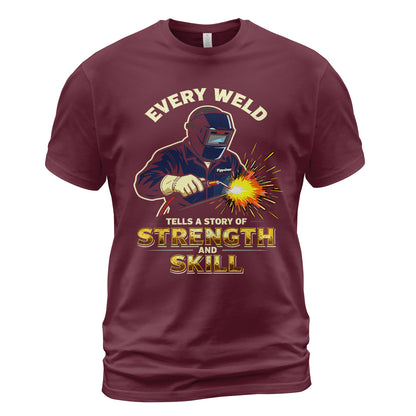 Every Weld, Every Story Welder T-Shirt