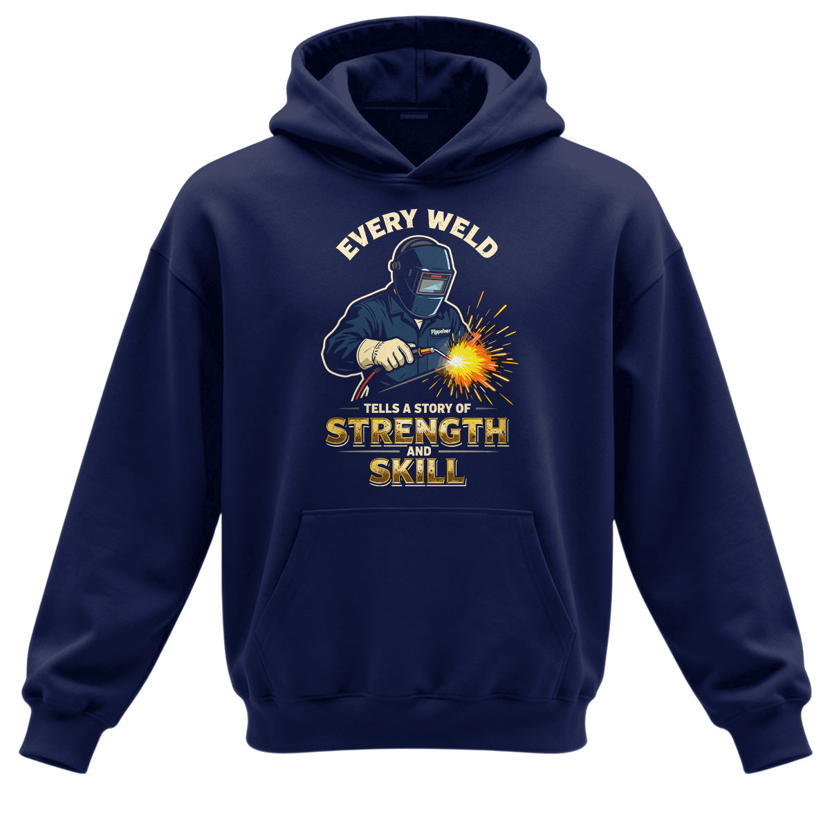 Every Weld, Every Story Welder Hoodie