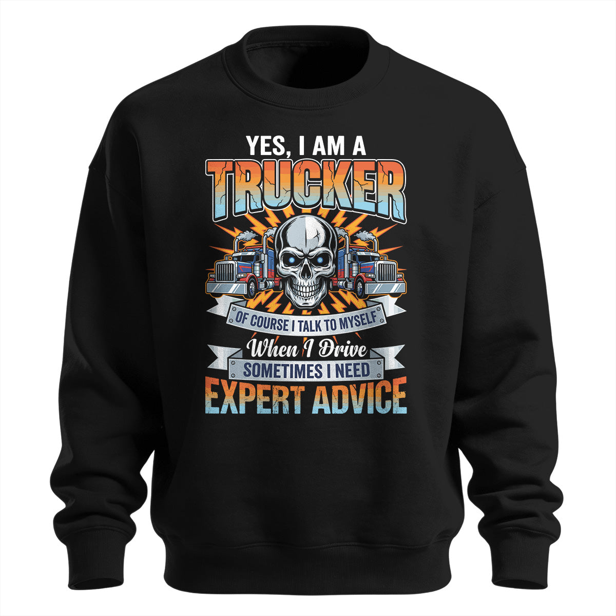 Expert Advice Trucker Sweatshirt