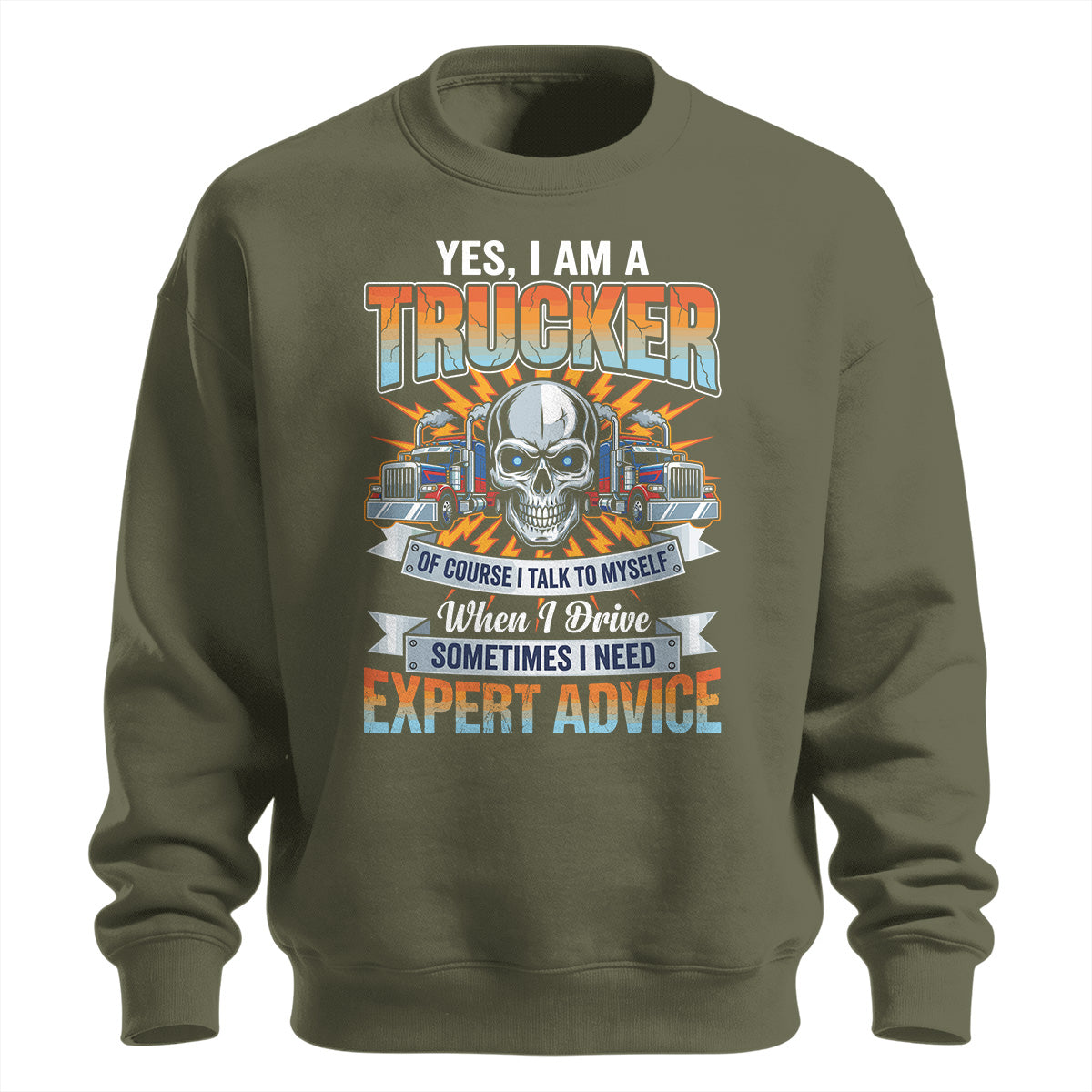 Expert Advice Trucker Sweatshirt