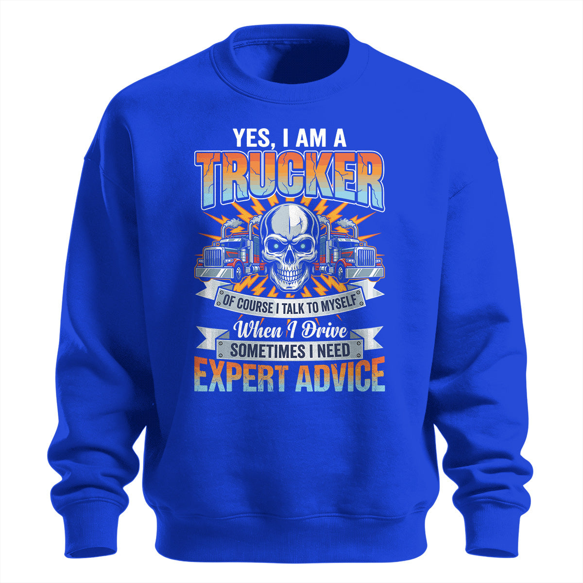 Expert Advice Trucker Sweatshirt