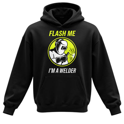 Flash Me I'm a Welder Hoodie