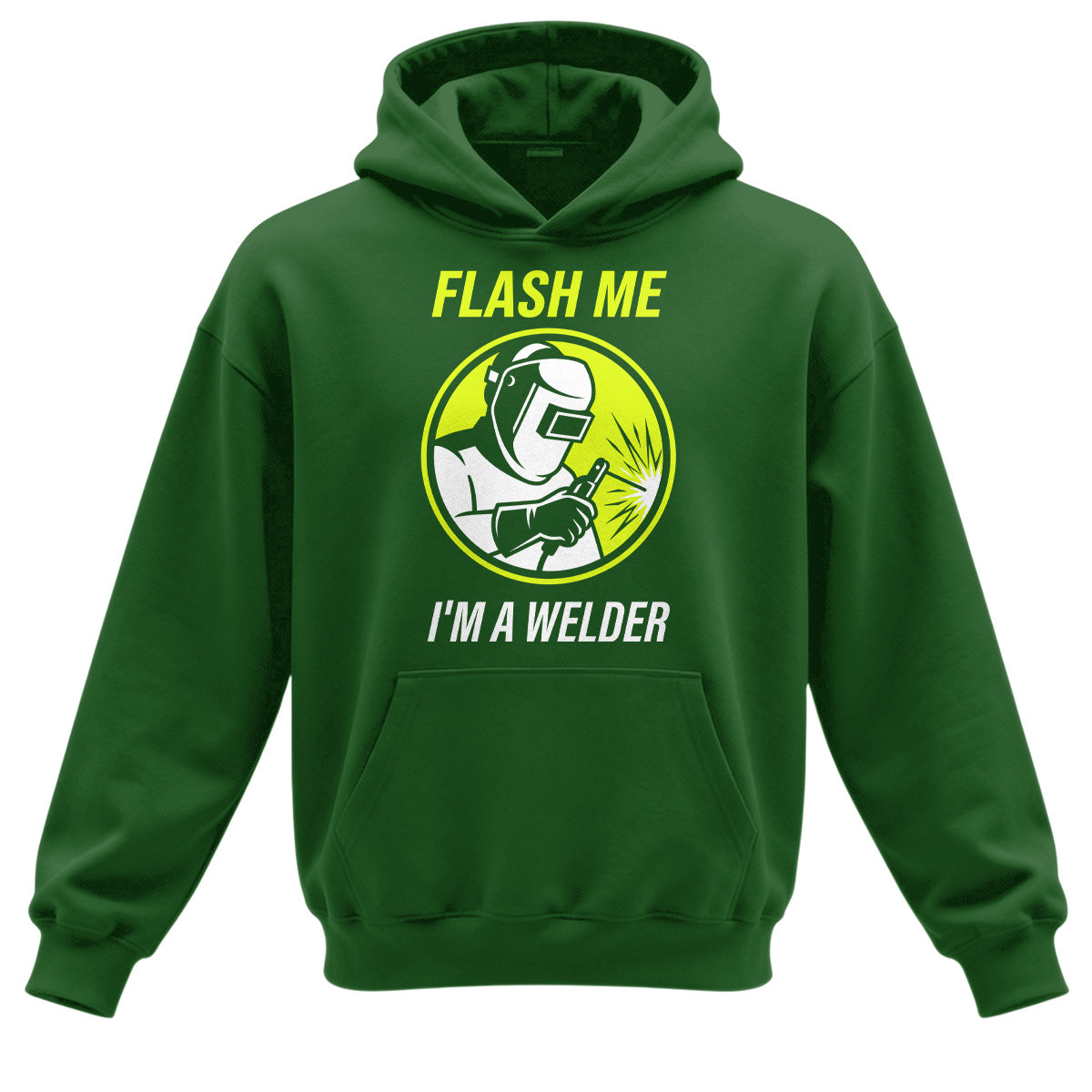 Flash Me I'm a Welder Hoodie