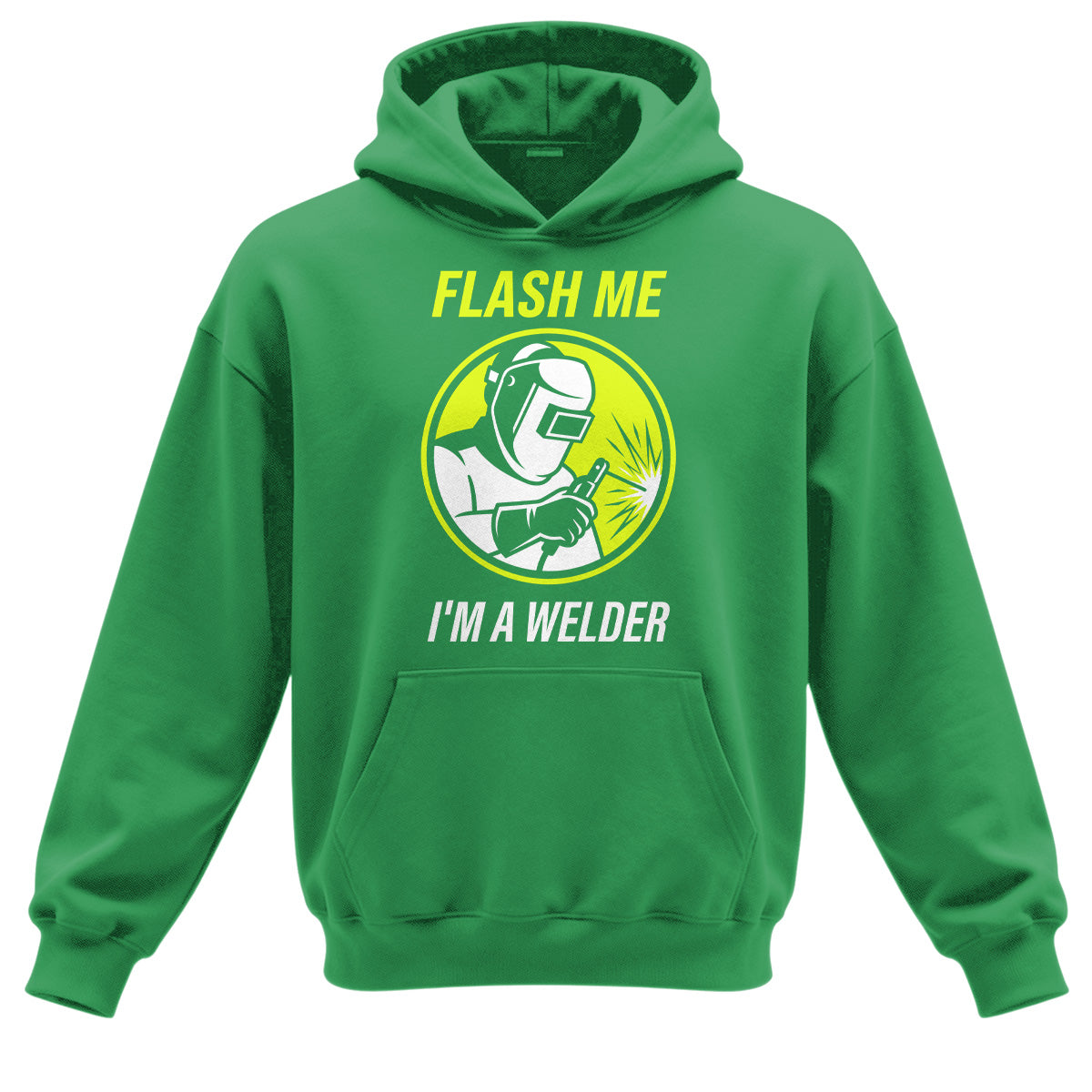Flash Me I'm a Welder Hoodie