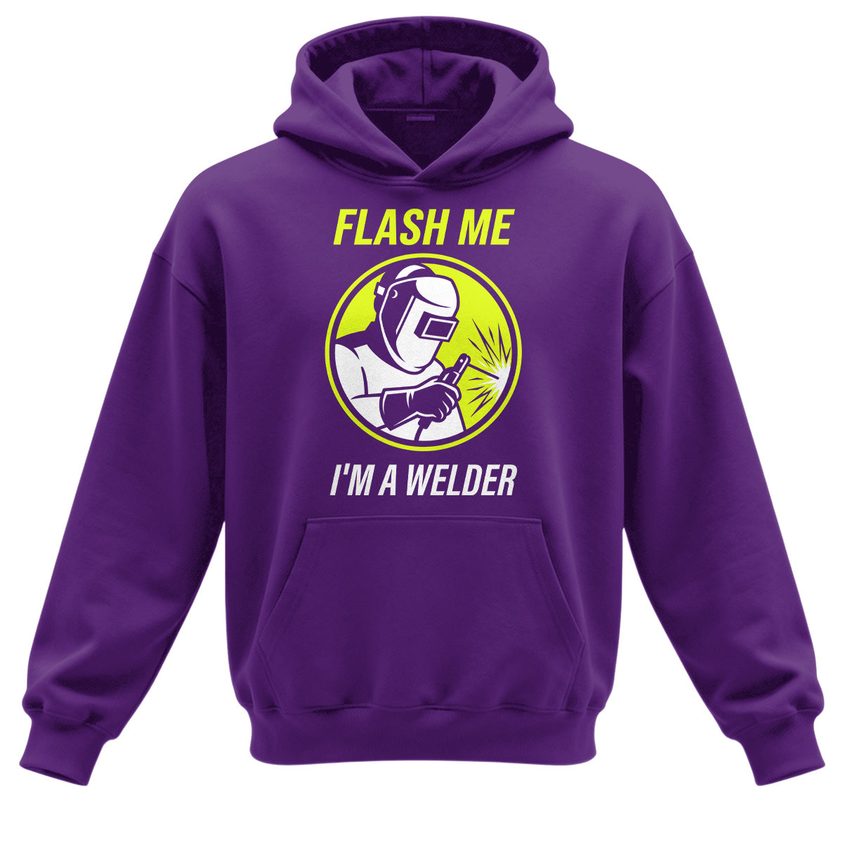 Flash Me I'm a Welder Hoodie