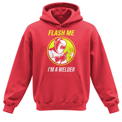 Flash Me I'm a Welder Hoodie