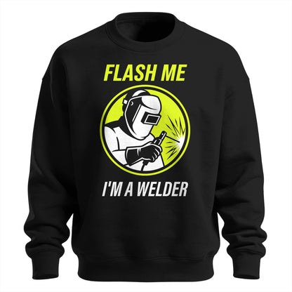 Flash Me I'm a Welder Sweatshirt