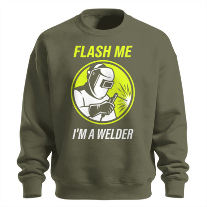 Flash Me I'm a Welder Sweatshirt
