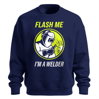 Flash Me I'm a Welder Sweatshirt