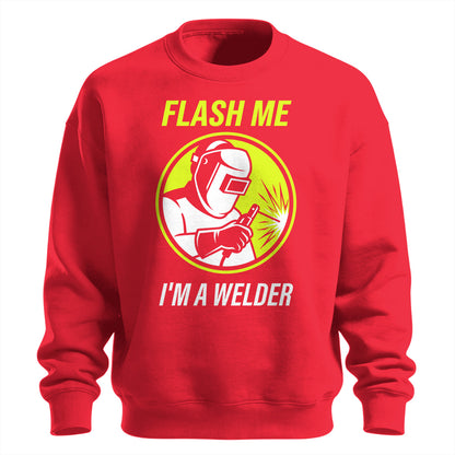Flash Me I'm a Welder Sweatshirt