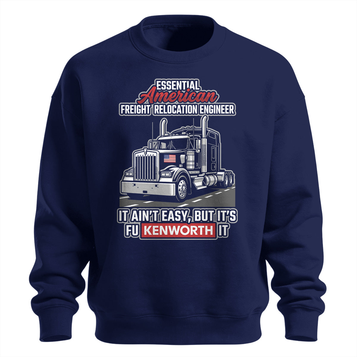 Freight Relocation Engineer Sweatshirt
