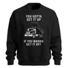 Get It Up Dump Truck Sweatshirt