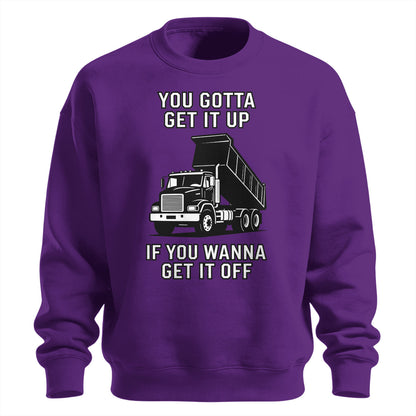 Get It Up Dump Truck Sweatshirt