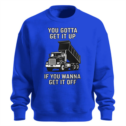 Get It Up Dump Truck Sweatshirt
