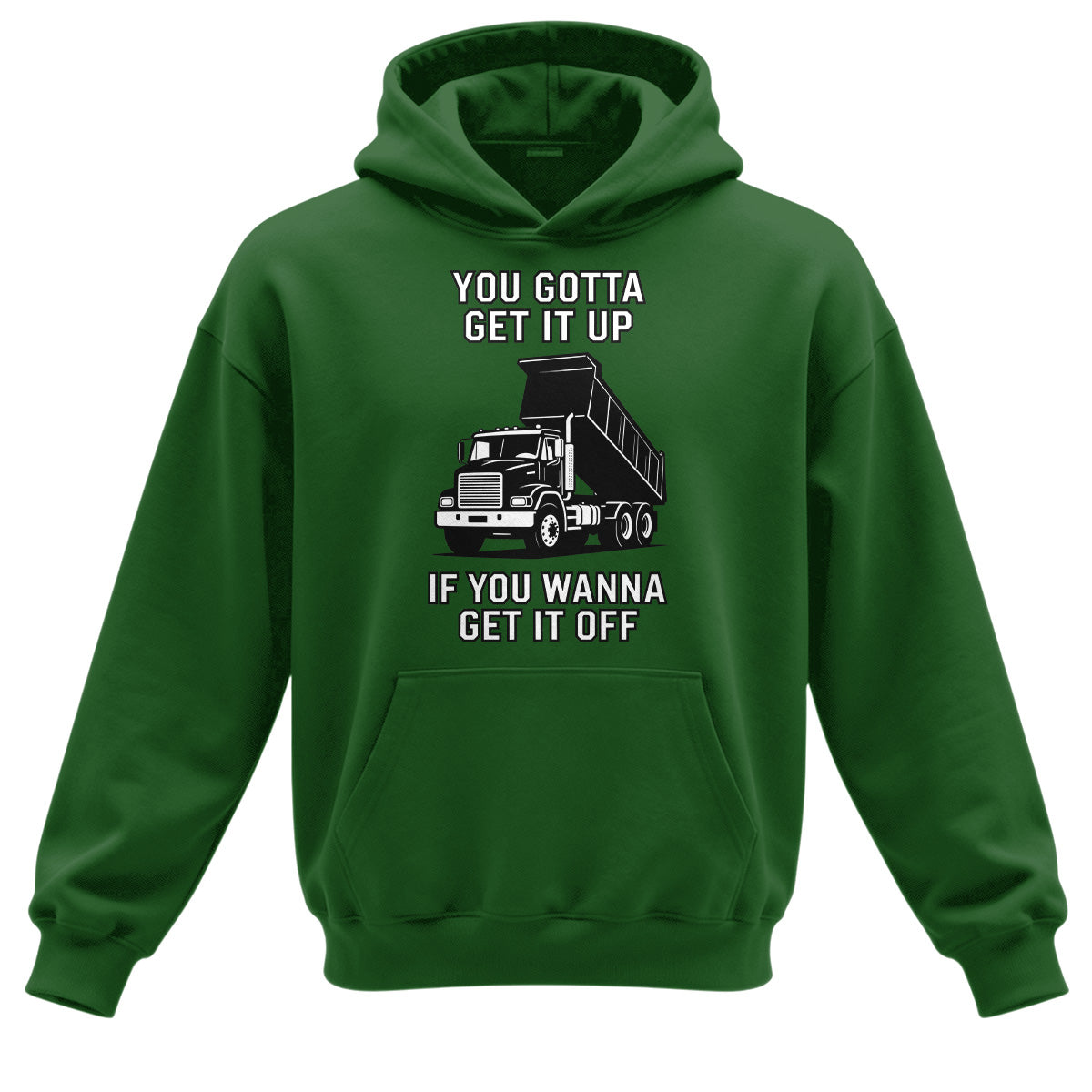 Get It Up Dump Truck Hoodie