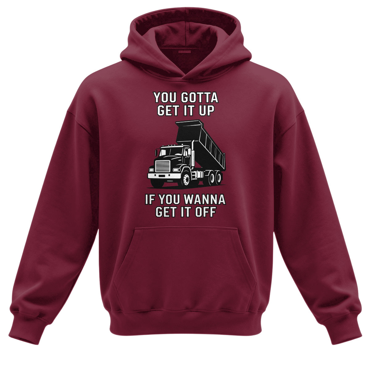 Get It Up Dump Truck Hoodie