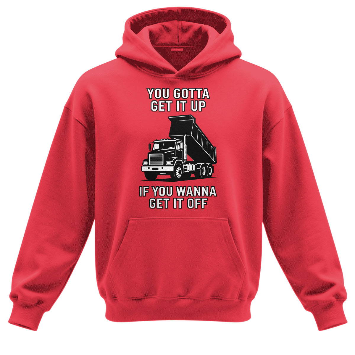 Get It Up Dump Truck Hoodie