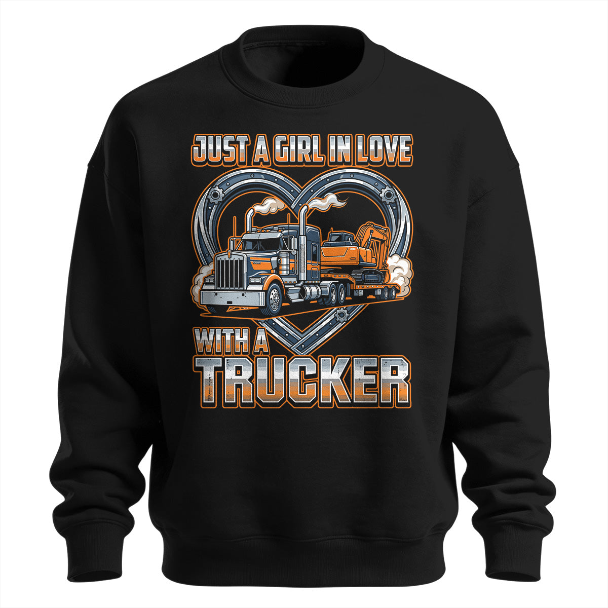 Girl In Love With A Trucker Sweatshirt