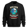 High School Welder Fixes College Mess Sweatshirt