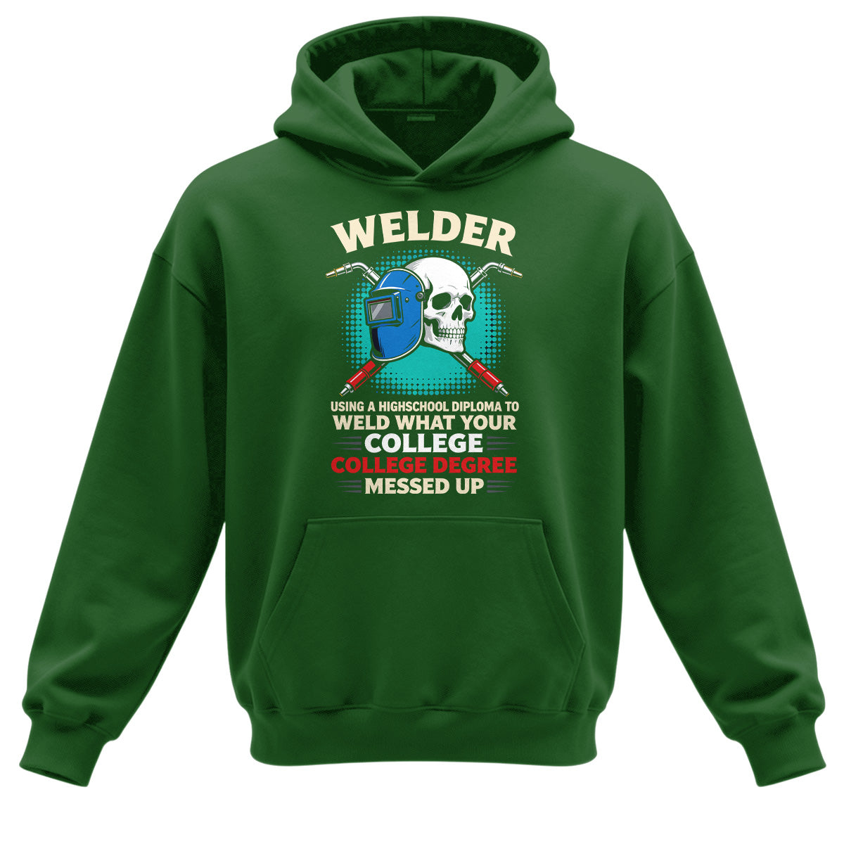 High School Welder Fixes College Mess Hoodie