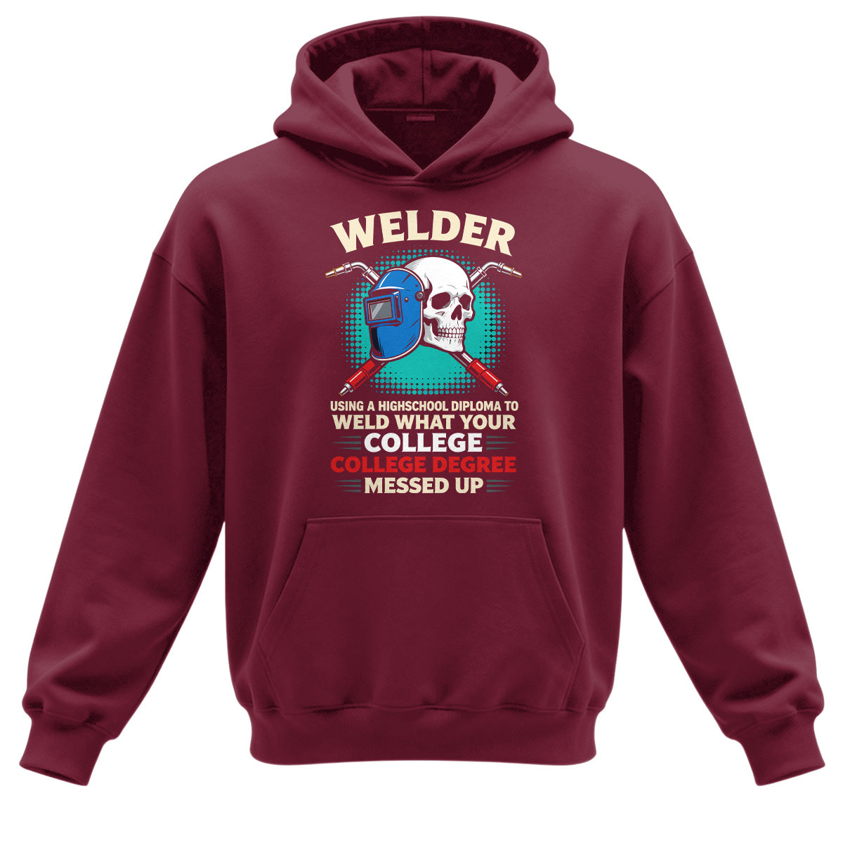High School Welder Fixes College Mess Hoodie