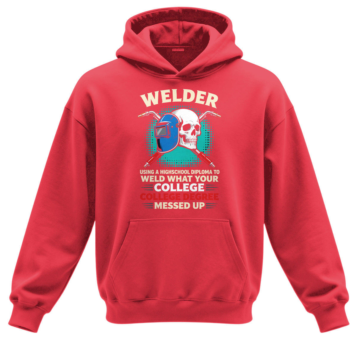 High School Welder Fixes College Mess Hoodie