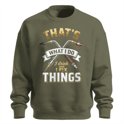 I Drink And I Fix Things Welder Sweatshirt